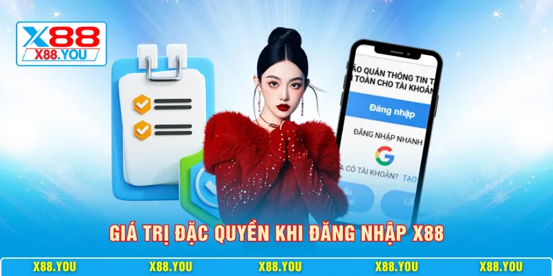 Giá trị đặc quyền khi đăng nhập X88
