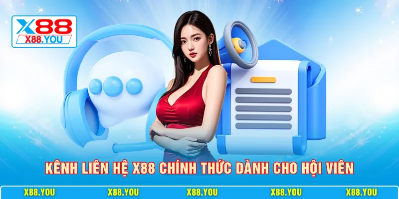 Kênh liên hệ X88 chính thức dành cho hội viên