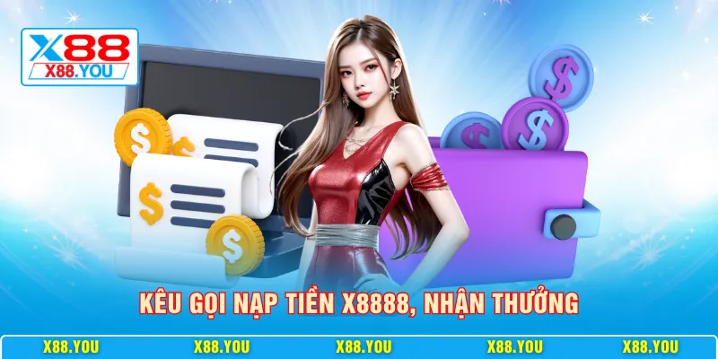 Kêu gọi nạp tiền X8888, nhận thưởng