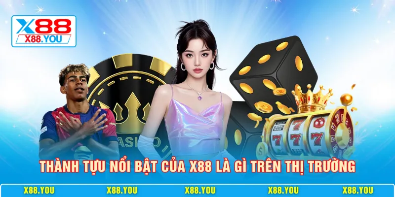 Thành tựu nổi bật của X88 là gì trên thị trường